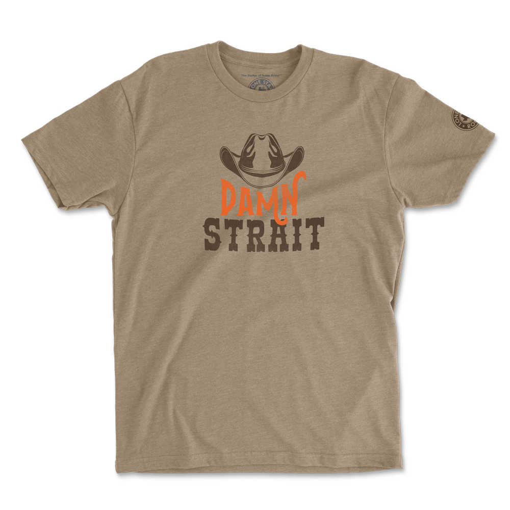 Damn Strait T-Shirt