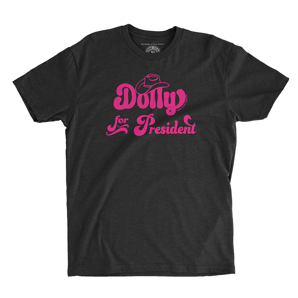 Dolly for President T-Shirt in black featuring bold white text and a cowboy hat graphic - tribute to Dolly Parton.