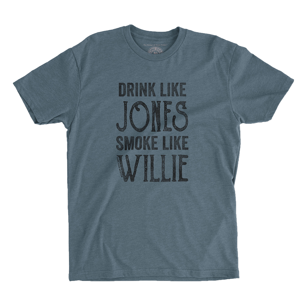 Drink Like Jones Smoke Like Willie T-Shirt