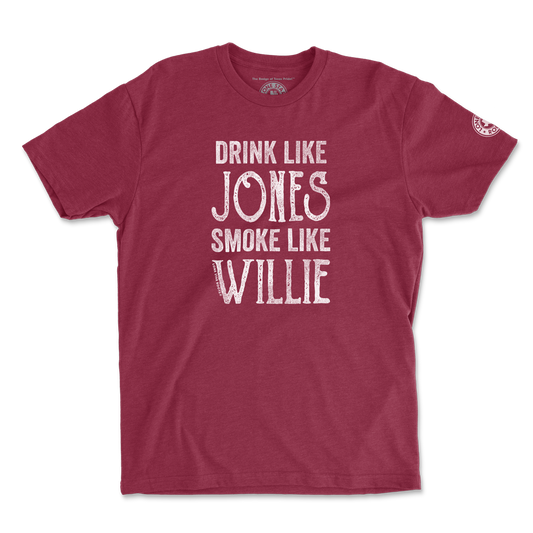 Drink Like Jones Smoke Like Willie T-Shirt – A tribute to Texas legends and outlaw spirit.