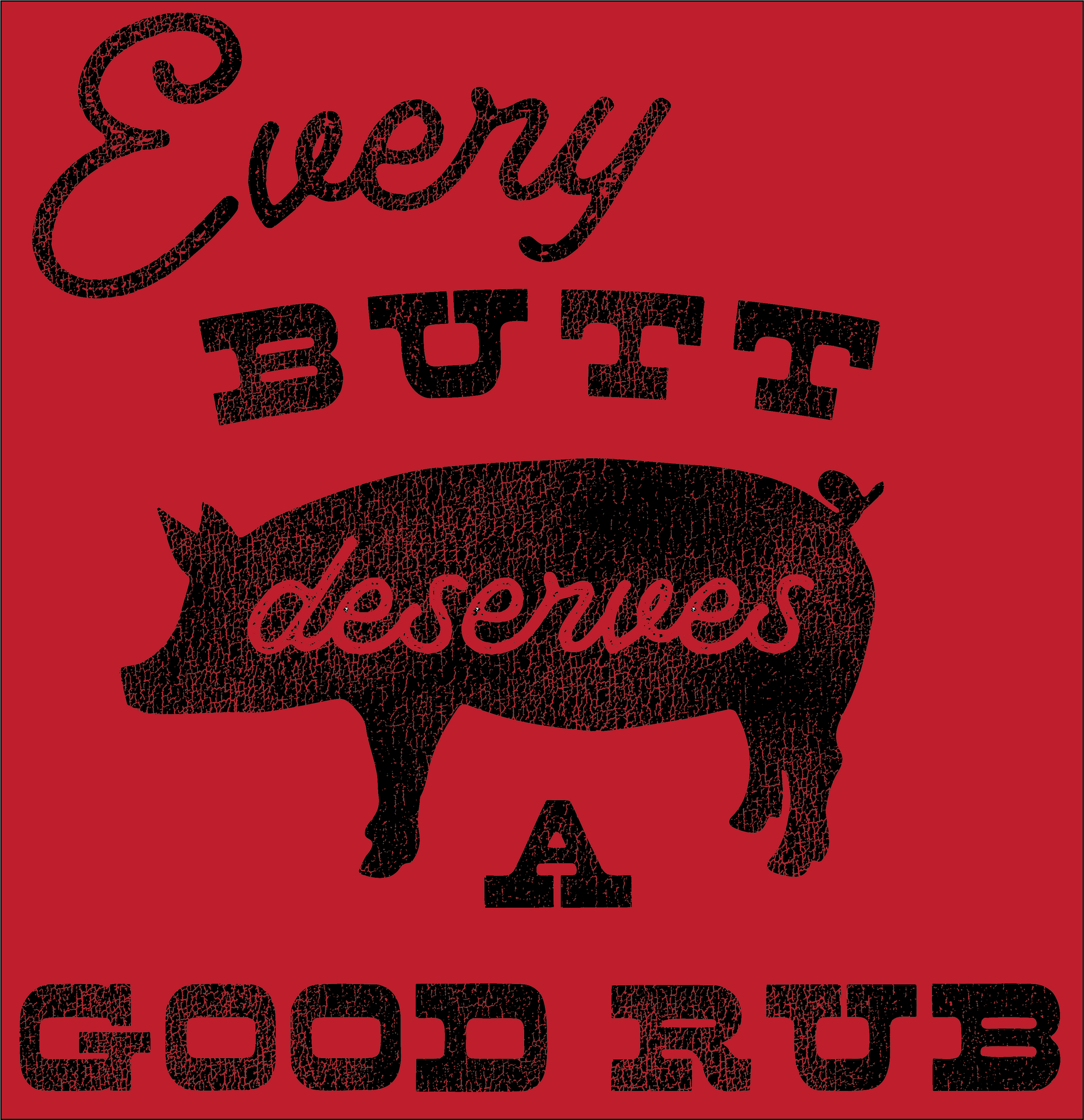 Every Butt Deserves a Good Rub Sticker – Fun and Durable Vinyl Decal