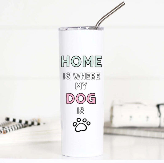 Home Is Where My Dog Is 20oz Stainless Steel Travel Cup with Double-Sided Design and Accessories.