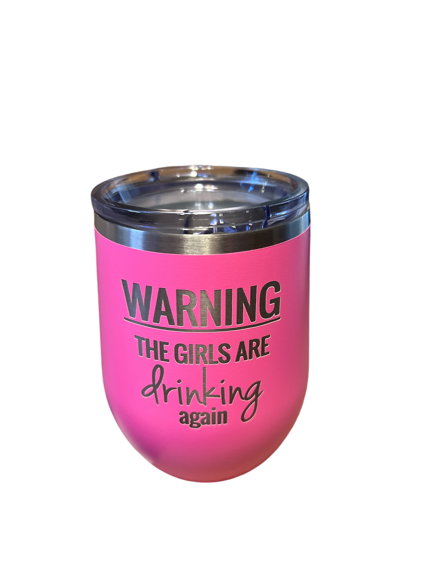 Warning the Girls Are Drinking Wine Tumbler - Pink 12 oz Stainless Steel Drink Holder with Spill-Resistant Lid.