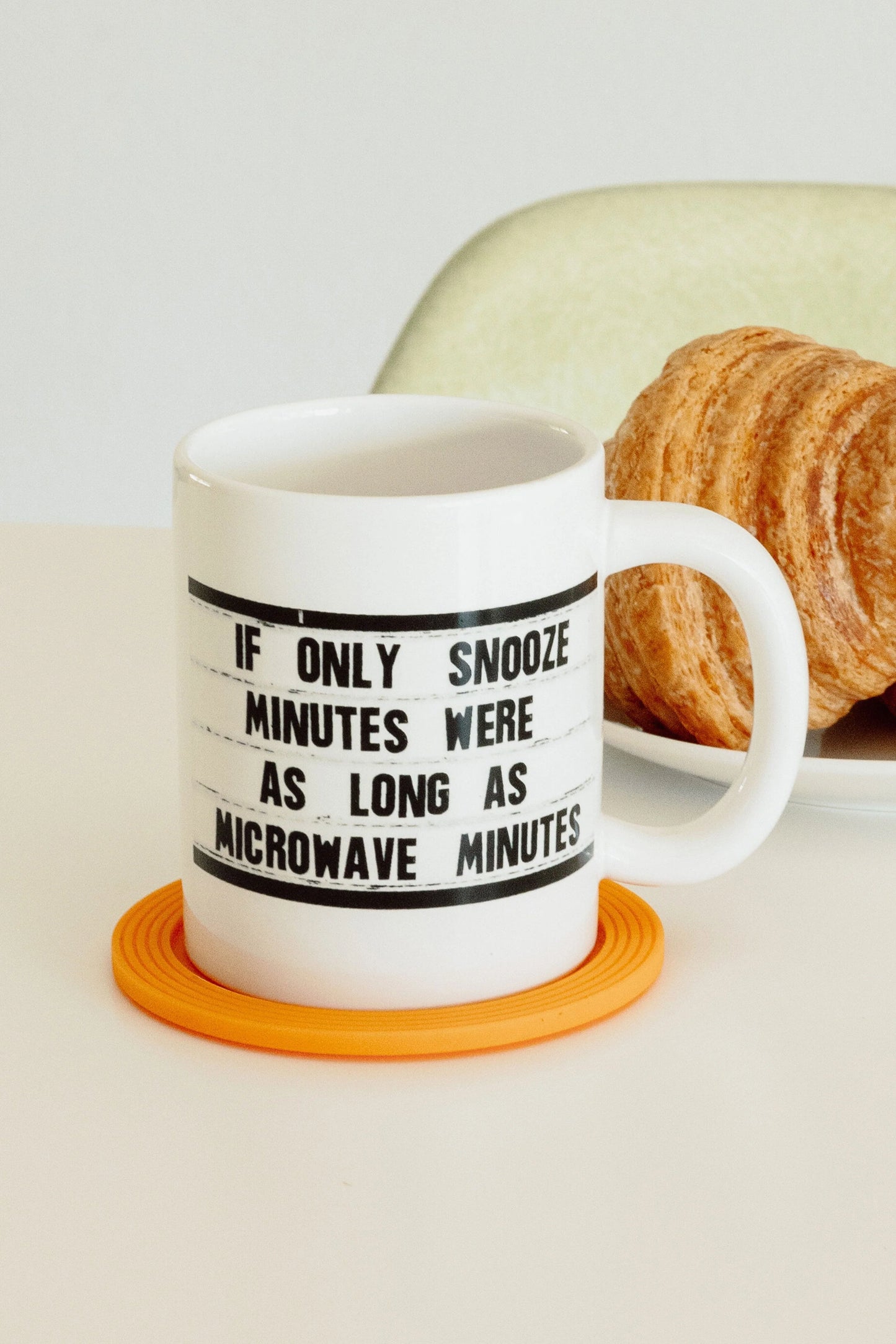 El Arroyo mug - if only snooze minutes were as long as microwave minutes