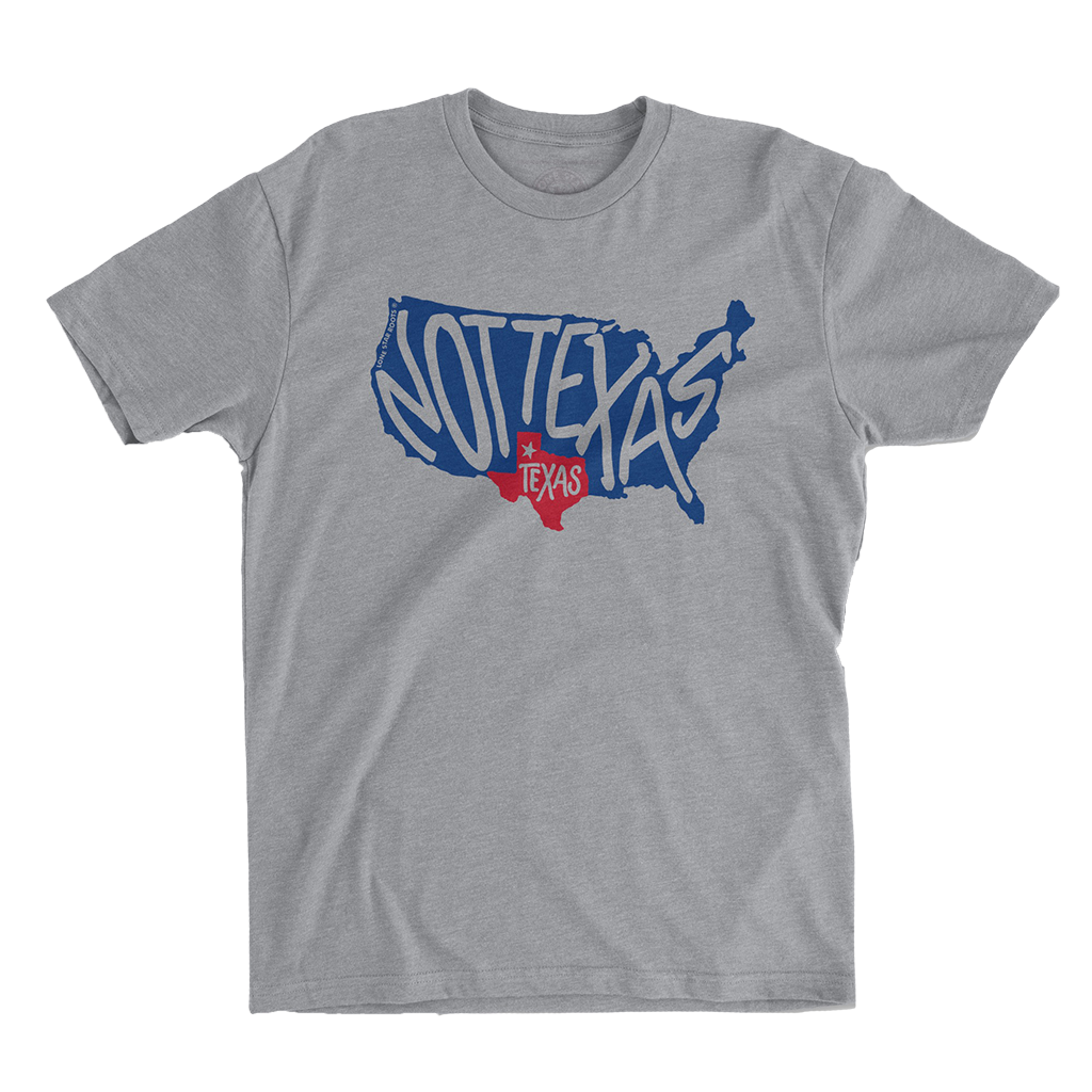 Not Texas T-Shirt with U.S. map highlighting Texas in red, featuring bold "Not Texas" text.