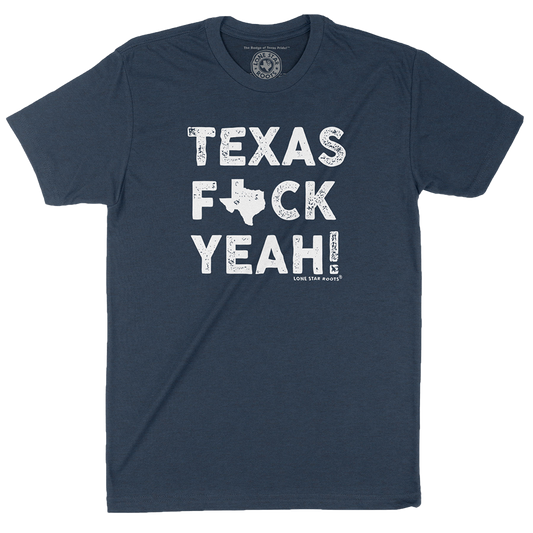 Texas F*ck Yeah T-Shirt – Lone Star State pride with a bold statement.