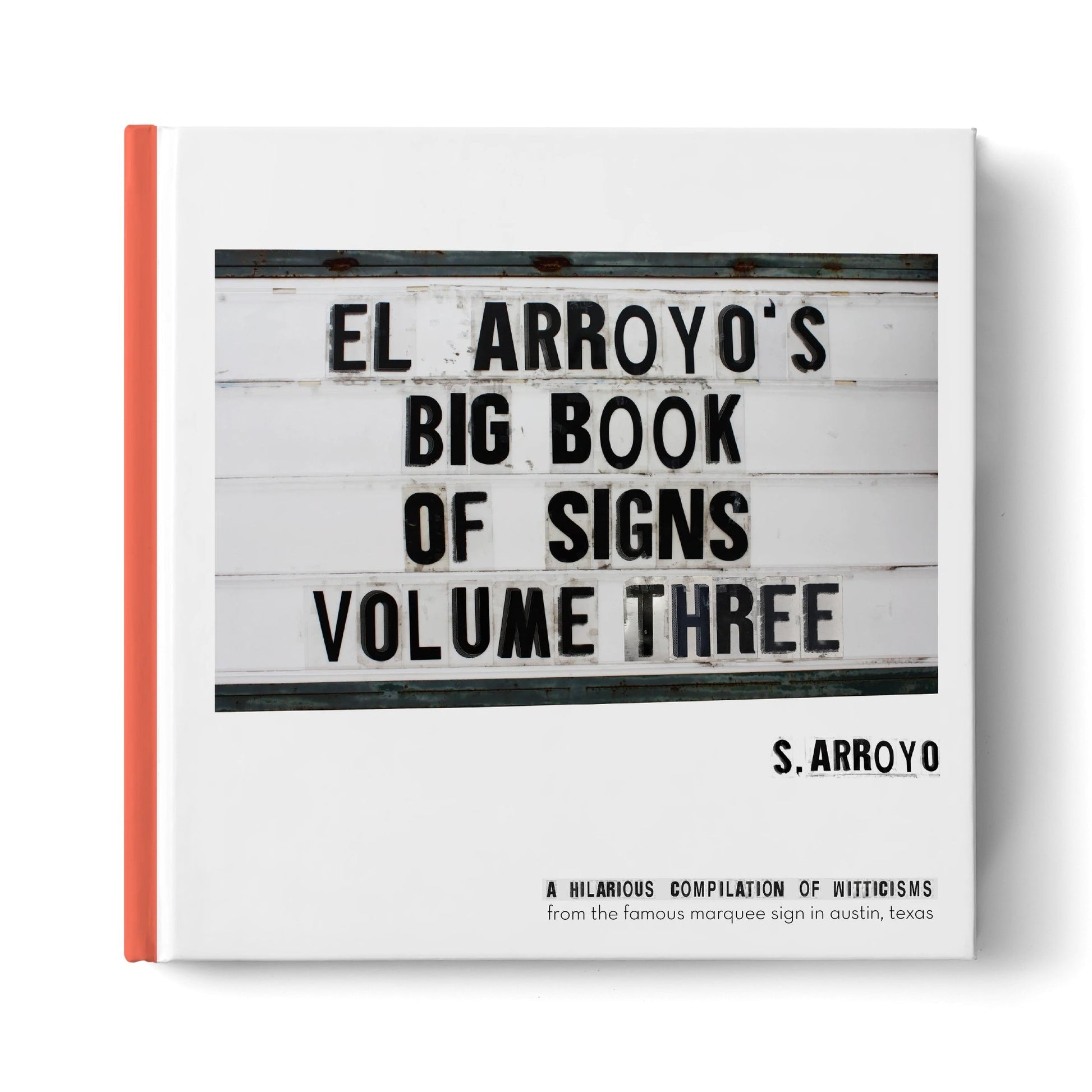 El Arroyo's Big Book of Signs Volume Three – Funny Marquee Sign Collection