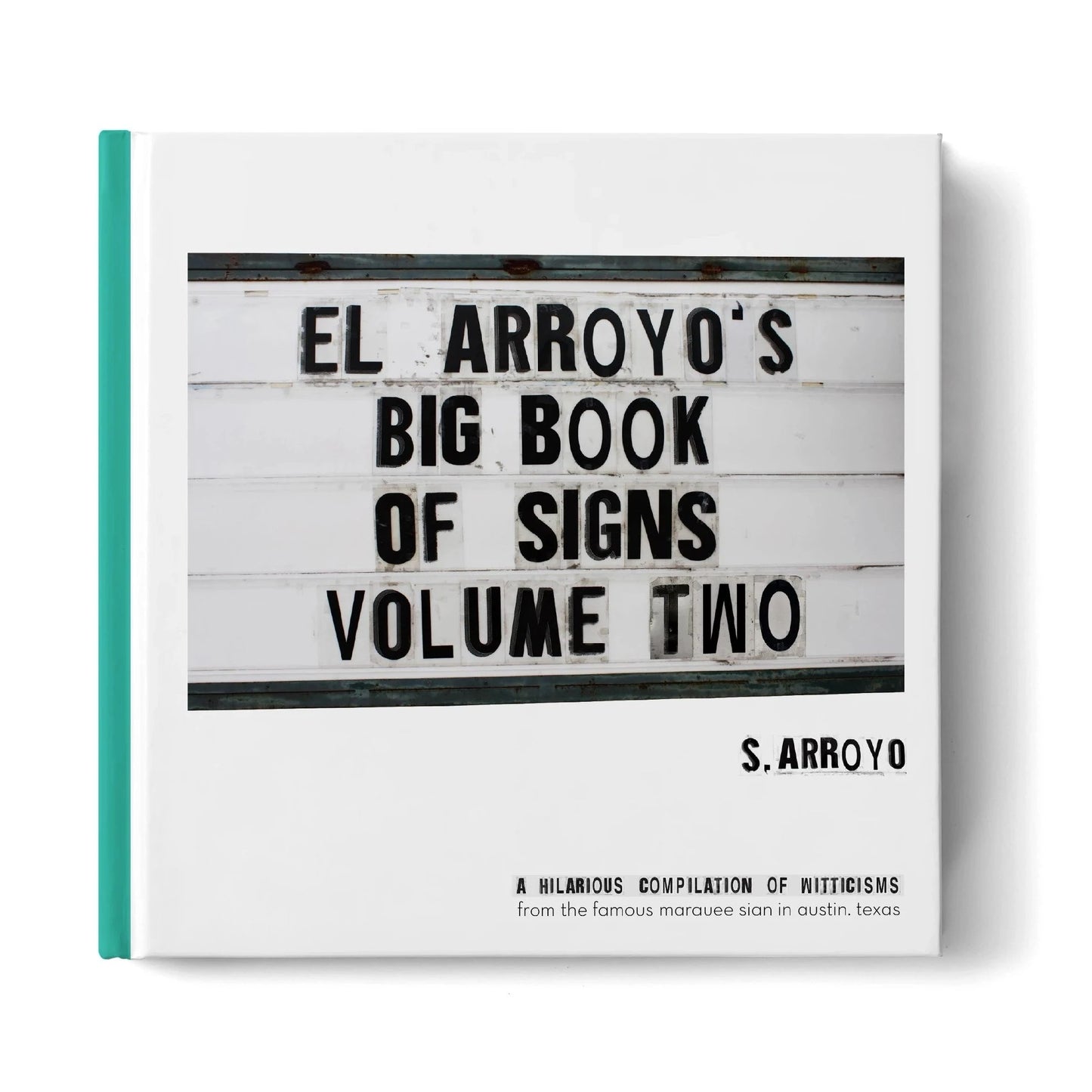 El Arroyo's Big Book of Signs Volume Two – Funny Marquee Sign Collection