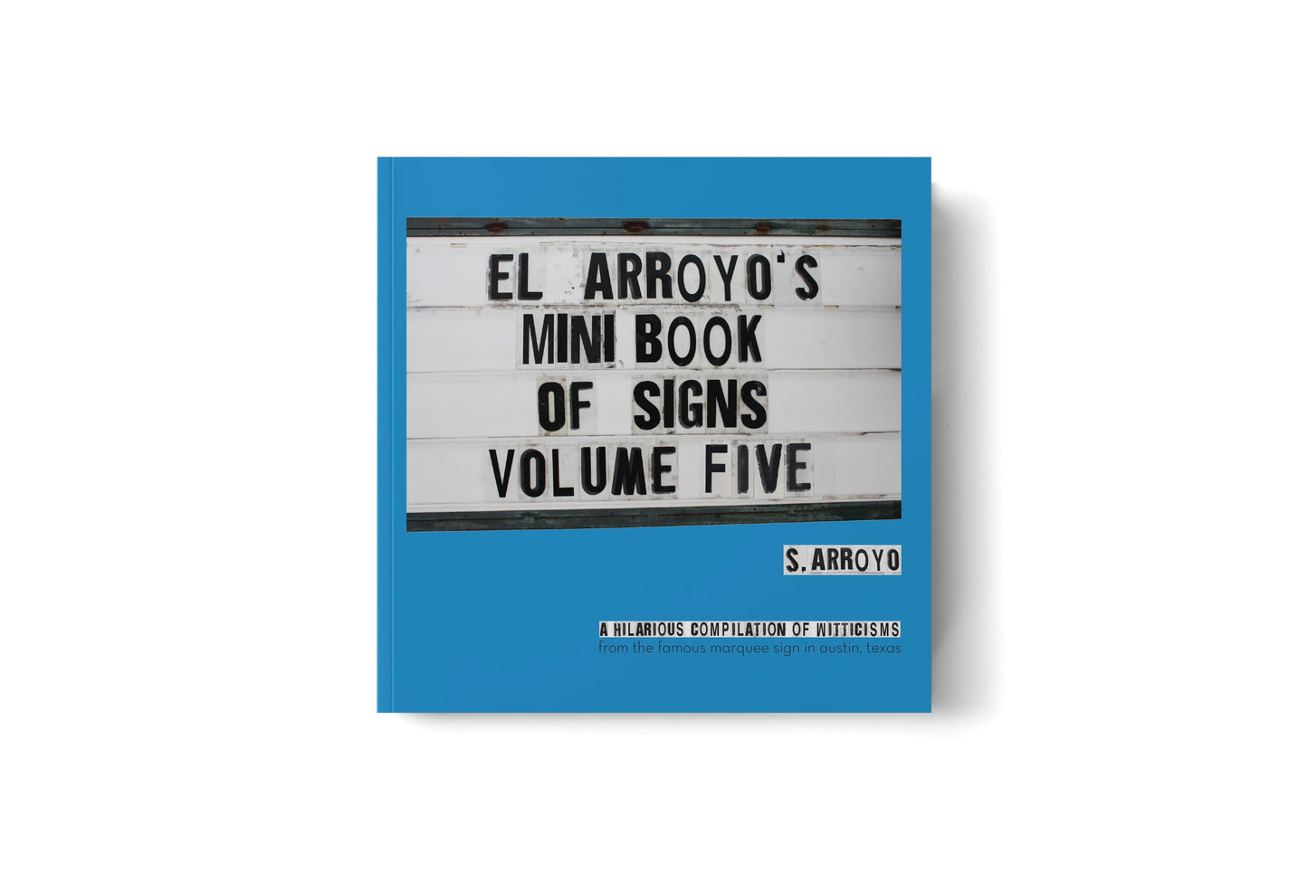 El Arroyo's Mini Book of Signs Volume Five – Funny Portable Paperback