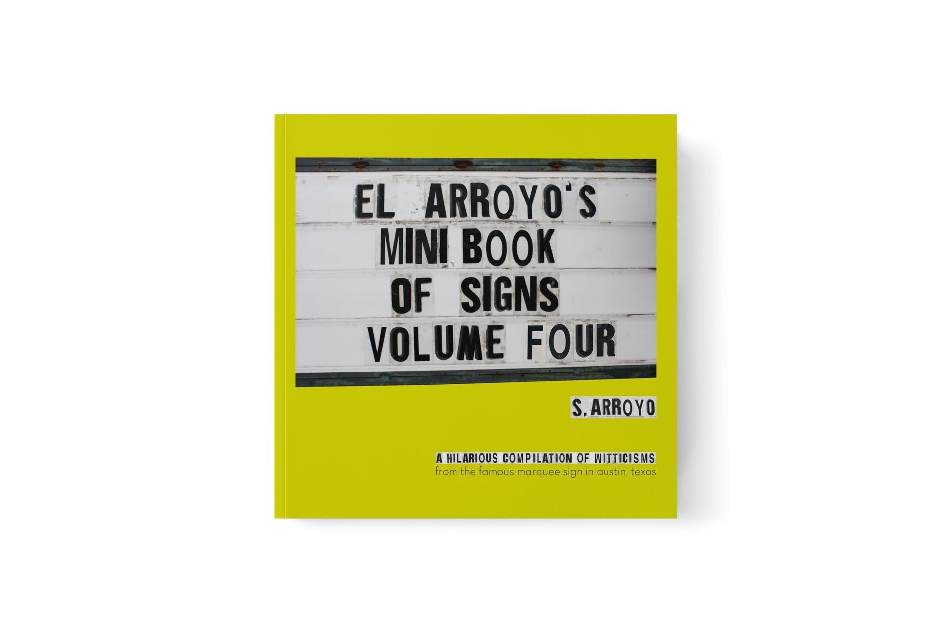 El Arroyo's Mini Book of Signs Volume Four – Portable and Funny Paperback