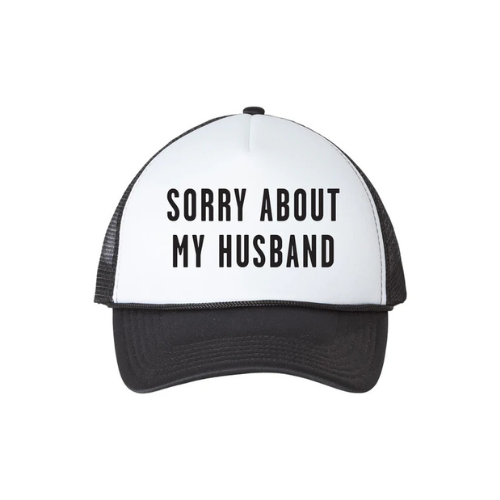 "Sorry About My Husband" Foam Trucker Hat in black and white